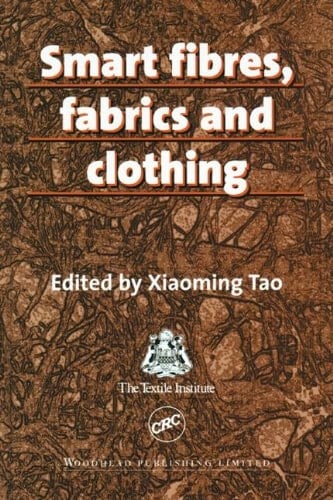 Smart Fibres, Fabrics and Clothing (Woodhead Fibre Series)