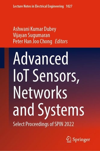 Advanced IoT Sensors, Networks and Systems Select Proceedings of SPIN 2022