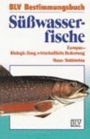 Süsswasserfische Europas in Farben abgebildet u. beschrieben ; Biologie, Fang, wirtschaftl. Bedeutung