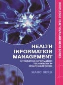 Health Information Management Integrating Information Technology in Health Care Work