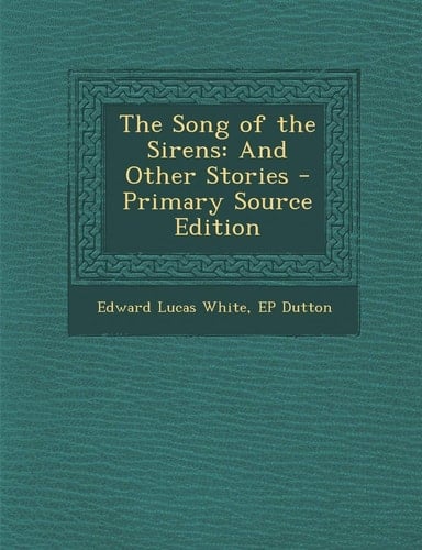 Song of the Sirens: And Other Stories