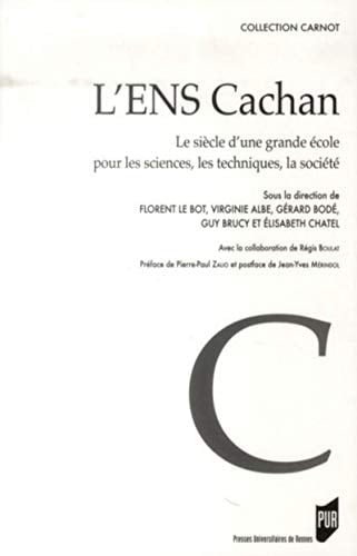 L'ENS Cachan le siècle d'une grande école pour les sciences, les techniques, la société
