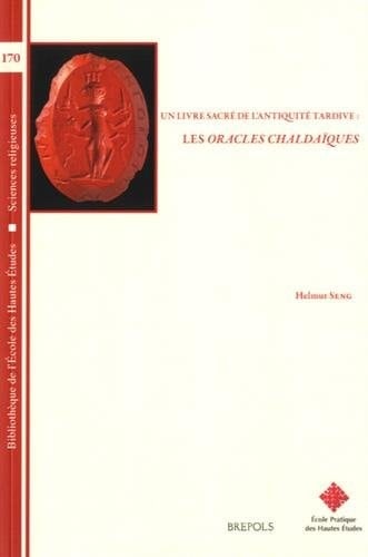 Un livre sacré de l'Antiquité tardive les Oracles chaldaïques