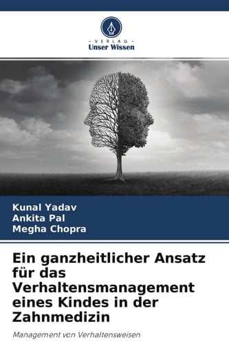 Ein ganzheitlicher Ansatz für das Verhaltensmanagement eines Kindes in der Zahnmedizin