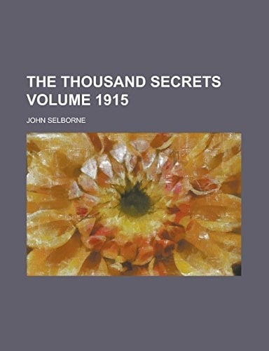 The thousand secrets Volume 1915