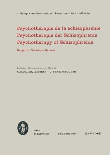 Die Psychotherapie der Schizophrenie / Psychothérapie de la Schizophrénie 3. Internationales Symposium / 3ème Symposium International, Lausanne 1964