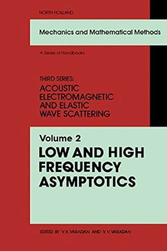 Low and High Frequency Asymptotics (Mechanics and Mathematical Methods - Series of Handbooks)