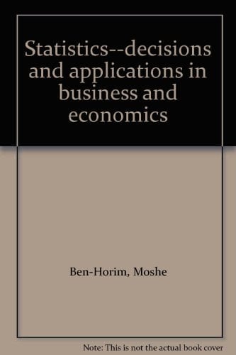Statistics--decisions and Applications in Business and Economics