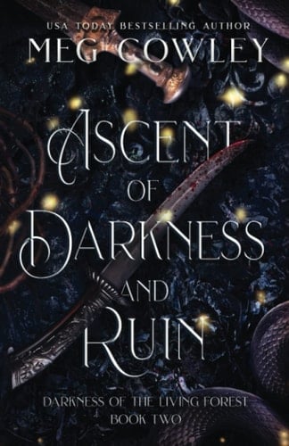 Ascent of Darkness and Ruin (Tales of Tir-na-Alathea: Darkness of the Living Forest)