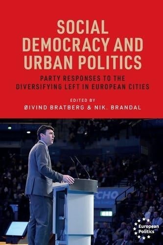 Social Democracy and Urban Politics Party Responses to the Diversifying Left in European Cities