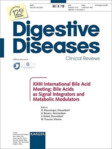Bile Acids As Signal Integrators and Metabolic Modulators 23rd International Bile Acid Meeting Falk Symposium 194, Freiburg, October 2014: Official Congress Report. Special Topic Issue: Digestive Diseases 2015, Vol. 33, No. 3
