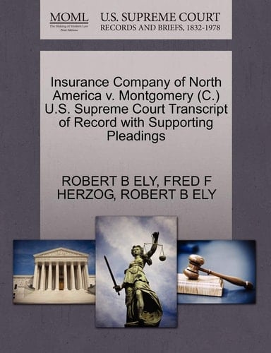Insurance Company of North America v. Montgomery (C.) U.S. Supreme Court Transcript of Record with Supporting Pleadings