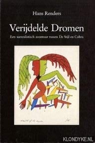 Verijdelde dromen: Een surrealistisch avontuur tussen De Stijl en Cobra (Dutch Edition)