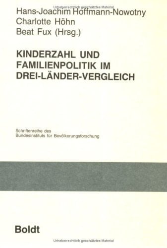 Kinderzahl und Familienpolitik im Drrei-Länder-Vergleich (Schriftenreihe des Bundesinstituts für Bevölkerungsforschung) (German Edition)
