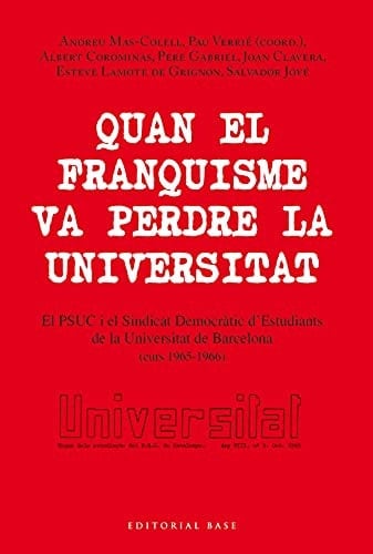 Quan el franquisme va perdre la universitat el PSUC i el Sindicat Democràtic d'Estudiants de la Universitat de Barcelona (curs 1965-1966)