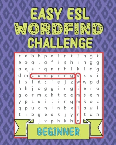 Easy ESL Wordfind Challenge (Beginner) Improve Your English Vocabulary and Spelling! Beginner Level Word Search Puzzles for Adult and Young Adult Learners