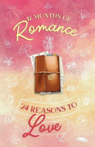 12 Months of Romance - 24 Reasons to Love A Holiday Anthology