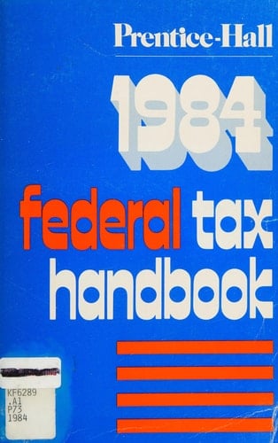 Prentice-Hall 1984 Federal Tax Handbook