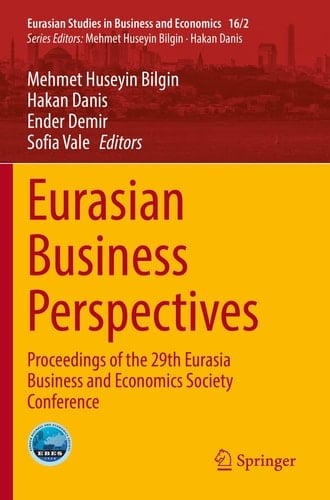 Eurasian Business Perspectives Proceedings of the 29th Eurasia Business and Economics Society Conference