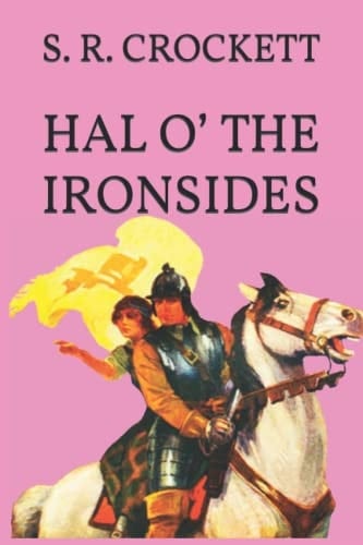 Hal O' the Ironsides A Story of the Days of Cromwell