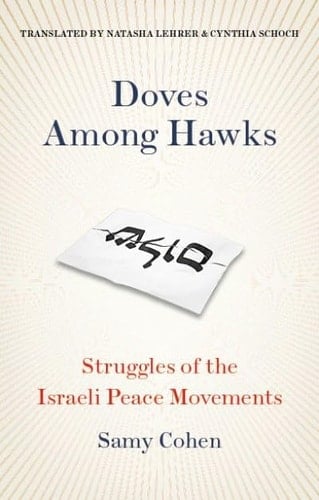 Doves Among Hawks Struggles of the Israeli Peace Movements