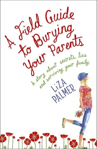 A Field Guide to Burying Your Parents