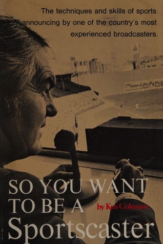 So you want to be a sportscaster;