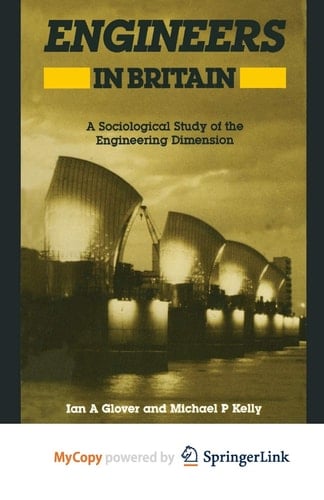 Engineers in Britain A Sociological Study of the Engineering Dimension