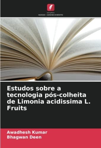 Estudos sobre a tecnologia pós-colheita de Limonia acidissima L. Fruits (Portuguese Edition)
