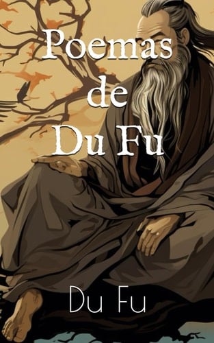 Poemas de Du Fu (Portuguese Edition)