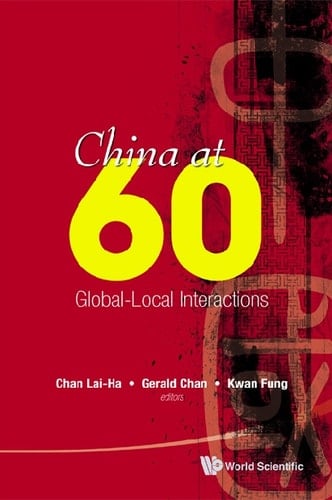 China At 60: Global-local Interactions Global-Local Interactions
