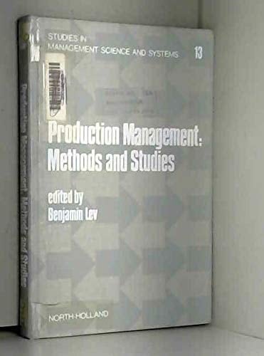 Production management: Methods and studies (Studies in management science and systems)