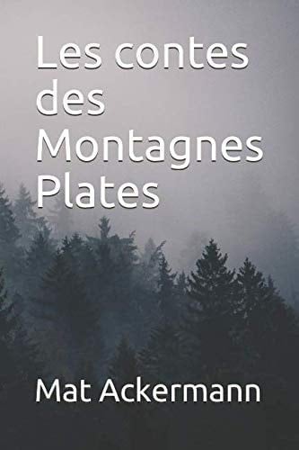 Les contes des Montagnes Plates (French Edition)