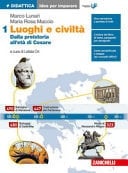 Luoghi e civiltà. Idee per imparare. Per le Scuole superiori