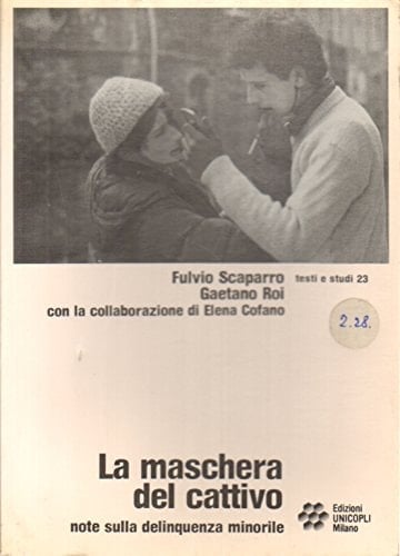 La maschera del cattivo note sulla delinquenza minorile