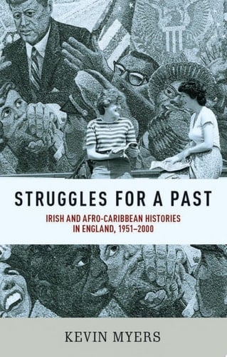 Struggles for a past Irish and Afro–Caribbean histories in England, 1951–2000