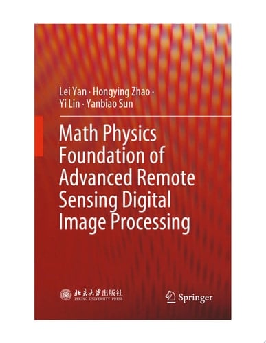 Math Physics Foundation of Advanced Remote Sensing Digital Image Processing