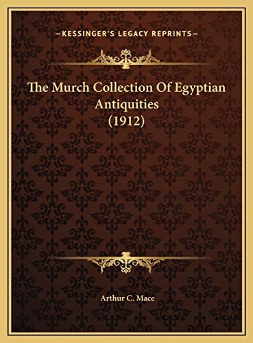 The Murch Collection Of Egyptian Antiquities (1912)
