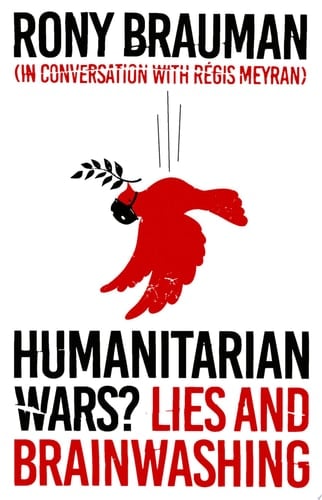 Humanitarian Wars? Lies and Brainwashing