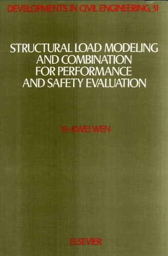 Structural Load Modeling and Combination for Performance and Safety Evaluation (DEVELOPMENTS IN CIVIL ENGINEERING)
