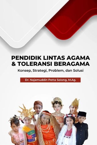 PENDIDIK LINTAS AGAMA & TOLERANSI BERAGAMA : Konsep, Strategi, Problem, dan Solusi