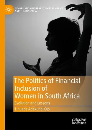 The Politics of Financial Inclusion of Women in South Africa Evolution and Lessons