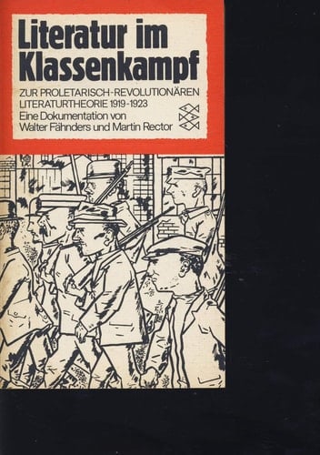Literatur im Klassenkampf zur proletar.-revolutionär. Literaturtheorie 1919 - 1923; eine Dokumentation