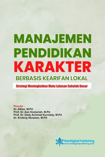 MANAJEMEN PENDIDIKAN KARAKTER BERBASIS KEARIFAN LOKAL - Strategi Meningkatkan Mutu Lulusan Sekolah Dasar