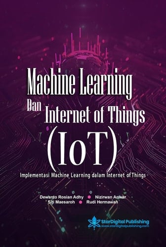 Machine Learning dan Internet of Things (Iot) - Implementasi Machine Learning dalam Internet of Things