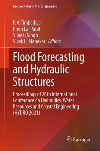 Flood Forecasting and Hydraulic Structures Proceedings of 26th International Conference on Hydraulics, Water Resources and Coastal Engineering (HYDRO 2021)