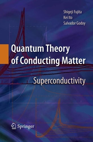 Quantum Theory of Conducting Matter Superconductivity