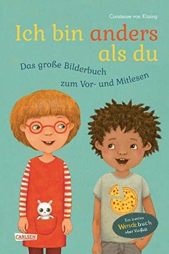Ich bin anders als du - Ich bin wie du: Das große Bilderbuch zum Vor- und Mitlesen Ein Wende-Bilderbuch über Vielfalt mit Bild-Wort-Texten ab 4 Jahren