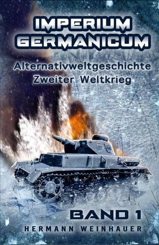 Imperium Germanicum – Alternativweltgeschichte Zweiter Weltkrieg: Band 1 – Schicksalsfrage Stalingrad (Imperium Germanicum - Der alternative 2. Weltkrieg) (German Edition)