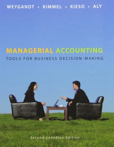Set: Managerial Accounting: Tools for Business Decision-Making, Second Canadian Edition with WIleyPLUS